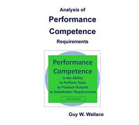 Analysis of Performance Competence Requirements: To Improve the Performance Competence of the Enterprise, the Processes, and the Performers: Volume 1