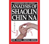 Analysis Of Shaolin Chin Na (YMAA Qin Na) grappling