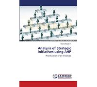 Analysis of Strategic Initiatives using AHP: Prioritization of an Initiatives