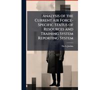 Analysis of the Current Air Force-Specific Status of Resources and Training System Reporting System