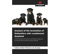 Analysis of the locomotion of Rottweilers with coxofemoral dysplasia: Clinical Parameters and Kinetic and Kinematic Analyses of Locomotion Before and After Surgical Treatment