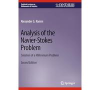 Analysis of the Navier-Stokes Problem: Solution of a Millennium Problem (Synthesis Lectures on Mathematics & Statistics)