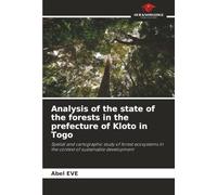 Analysis of the state of the forests in the prefecture of Kloto in Togo: Spatial and cartographic study of forest ecosystems in the context of sustainable development