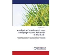Analysis of traditional seed storage practices followed in Malnad: A detailed comparison study on traditional storage practices followed in Malnad region of Karnataka