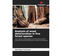 Analysis of wood deterioration in five forest species: Occurrence of xylophages in natural environments, physical/mechanical properties, and termite resistance