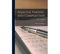 Analysis, Parsing, and Composition: Designed for Beginners