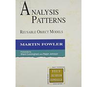 Analysis Patterns: Reusable Object Models (Object-Oriented Software Engineering Series)