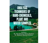 Analysis Techniques of Agro-Chemicals, Plant and Water Samples