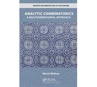 Analytic Combinatorics: A Multidimensional Approach (Discrete Mathematics and Its Applications)
