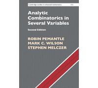 Analytic Combinatorics in Several Variables: 212 (Cambridge Studies in Advanced Mathematics, Series Number 212)