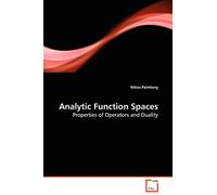 Analytic Function Spaces: Properties of Operators and Duality