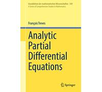Analytic Partial Differential Equations: 359 (Grundlehren der mathematischen Wissenschaften, 359)