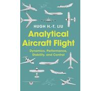 Analytical Aircraft Flight: Dynamics, Performance, Stability, and Control: 54 (Cambridge Aerospace Series, Series Number 54)