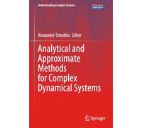 Analytical and Approximate Methods for Complex Dynamical Systems (Understanding Complex Systems)
