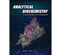 Analytical Biochemistry : A Practical Handbook for Undergraduates