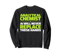 Analytical Chemist Never Replace Sweatshirt
