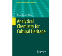 Analytical Chemistry for Cultural Heritage – Topics in Current Chemistry Collections