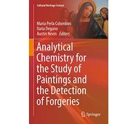 Analytical Chemistry for the Study of Paintings and the Detection of Forgeries (Cultural Heritage Science)