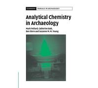 Analytical Chemistry in Archaeology (Cambridge Manuals in Archaeology)
