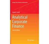 Analytical Corporate Finance (Springer Texts in Business and Economics)