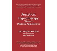 Analytical Hypnotherapy: v. 2: Practical Applications
