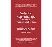 Analytical Hypnotherapy: v. 2: Practical Applications