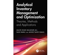 Analytical Inventory Management and Optimization : Theories, Methods and Applications