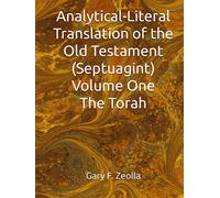 Analytical-Literal Translation of the Old Testament (Septuagint) - Volume One - The Torah (Analytical-Literal Translation of the Old Testament of the Holy Bible)