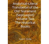 Analytical-Literal Translation of the Old Testament (Septuagint) - Volume Two - The Historical Books (Analytical-Literal Translation of the Old Testament of the Holy Bible)