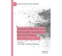 Analytical Marxism and Democratic Socialism in the 21st Century : Revisiting G.A. Cohen