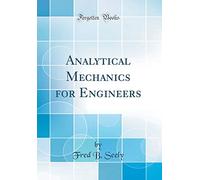 Analytical Mechanics for Engineers (Classic Reprint)