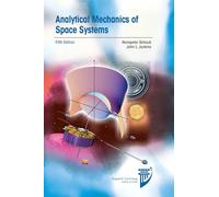 Analytical Mechanics of Space Systems: Fifth Edition