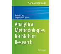 Analytical Methodologies for Biofilm Research (Springer Protocols Handbooks)