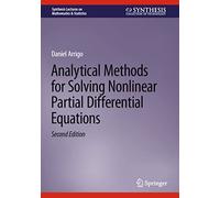 Analytical Methods for Solving Nonlinear Partial Differential Equations (Synthesis Lectures on Mathematics & Statistics)