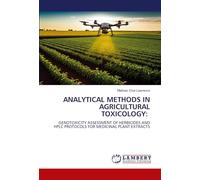 Analytical Methods in Agricultural Toxicology: GENOTOXICITY ASSESSMENT OF HERBICIDES AND HPLC PROTOCOLS FOR MEDICINAL PLANT EXTRACTS