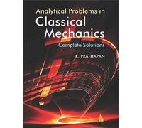 Analytical Problems in Classical Mechanics: Complete Solutions
