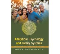 Analytical Psychology and Family Systems: Neo-Jungian Practice to Help Families Find Flow