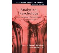 Analytical Psychology: Contemporary Perspectives in Jungian Analysis (Advancing Theory in Therapy)