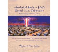 Analytical Study of John’s Gospel and the Tabernacle: Tabernacle as John’s Book Outline