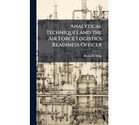 Analytical Techniques and the Air Force Logistics Readiness Officer