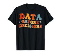 Analytical Thinking Data Before Decisions T-Shirt