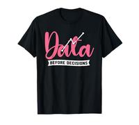 Analytical Thinking Data Before Decisions T-Shirt