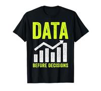 Analytical Thinking Data Before Decisions T-Shirt