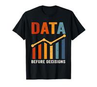 Analytical Thinking Data Before Decisions T-Shirt