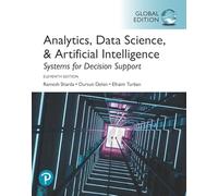 Analytics, Data Science, & Artificial Intelligence: Systems for Decision Support, Global Edition