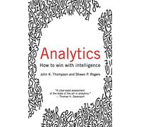 Analytics: How to Win with Intelligence