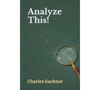 Analyze This!: 31 Simple Techniques for Breaking Down Complex Issues and Problems (Essentials)