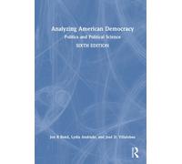 Analyzing American Democracy : Politics and Political Science