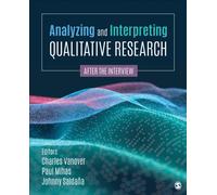 Analyzing and Interpreting Qualitative Research : After the Interview