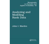 Analyzing and Modeling Rank Data (Chapman & Hall/CRC Monographs on Statistics and Applied Probability)